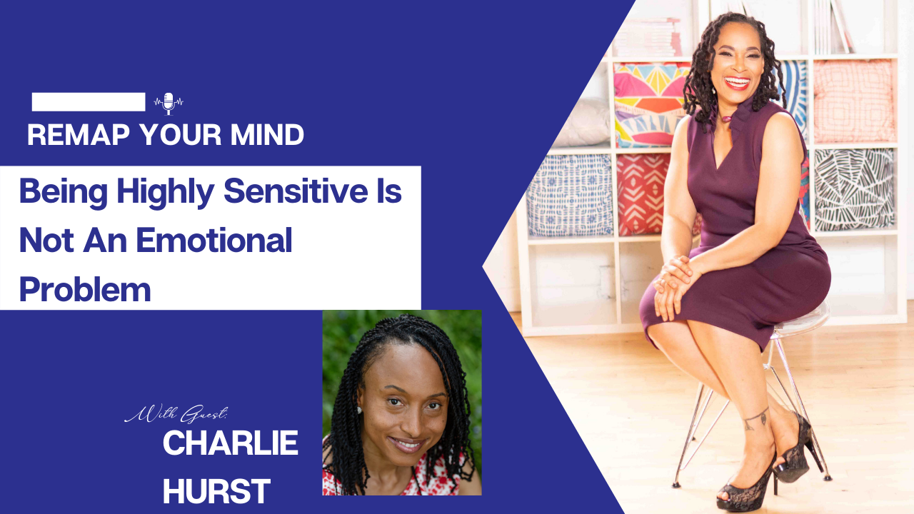 Episode 32: Being Highly Sensitive Is Not An Emotional Problem (w/ Charlice Hurst)