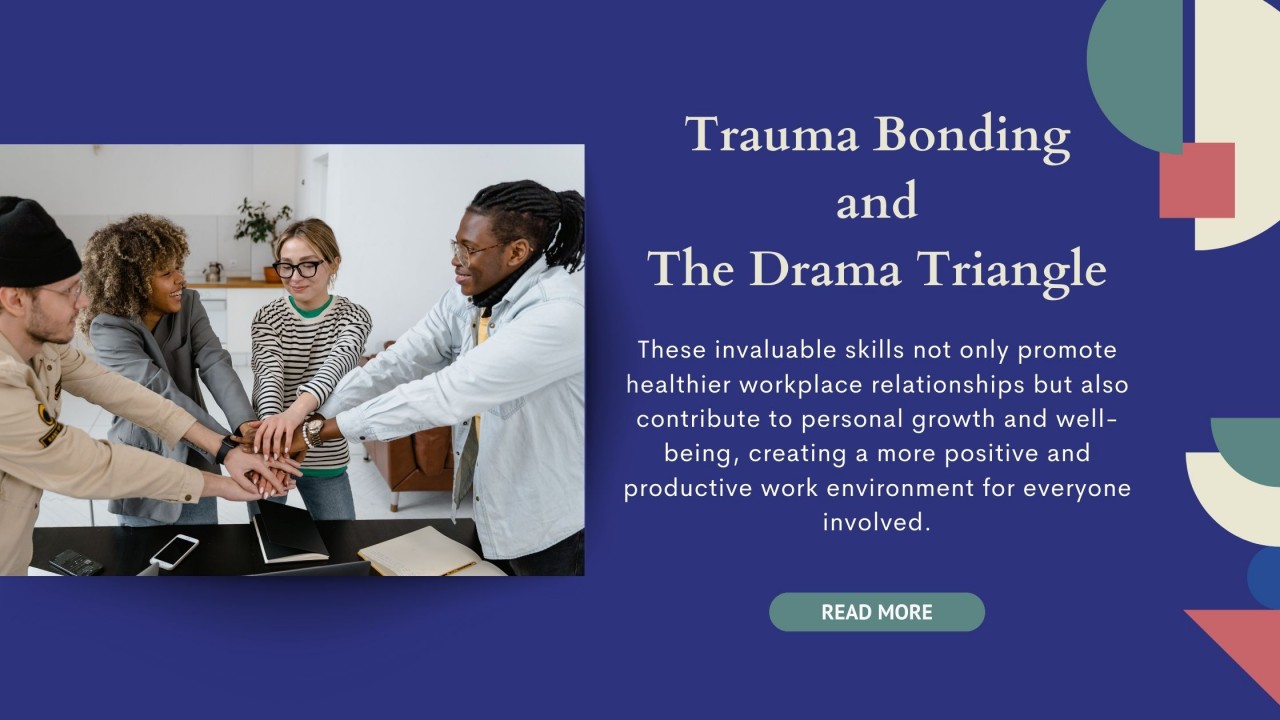 Trauma Bonding and The Drama Triangle