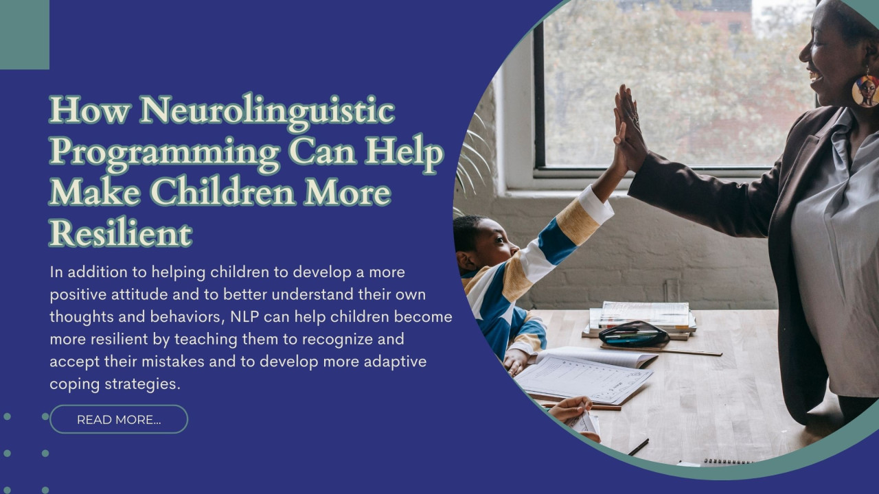 How Neurolinguistic Programming Can Help Make Children More Resilient